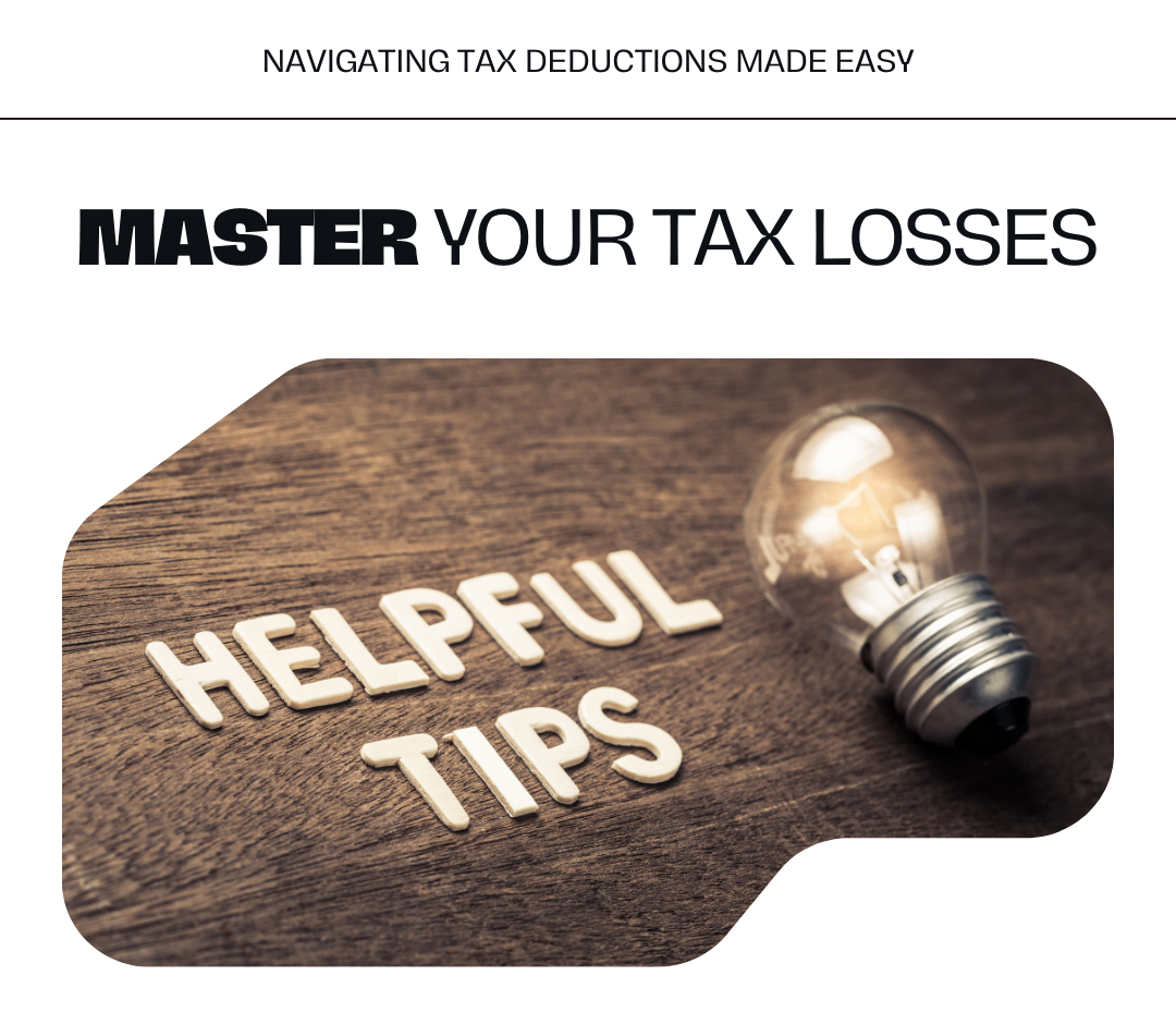 Navigating Tax Deductions Made Easy: Master Your Tax Losses
